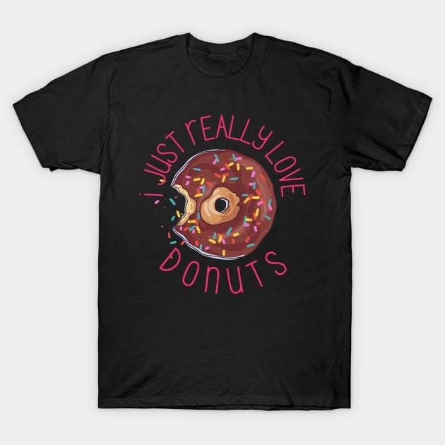 I Just Really love Donuts Cute Donut Lovers Gift T-Shirt by nathalieaynie